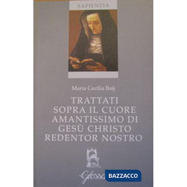 Trattati sopra il cuore amantissimo di Gesù Christo redentor nostro