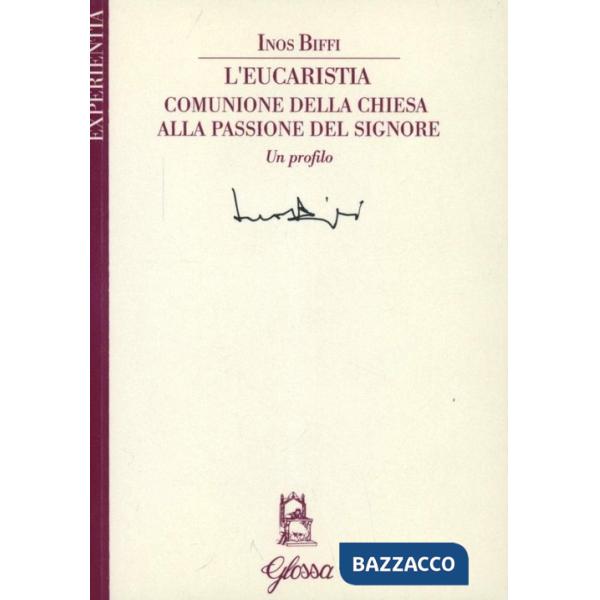 Eucaristia comunione della Chiesa alla passione del Signore (L')