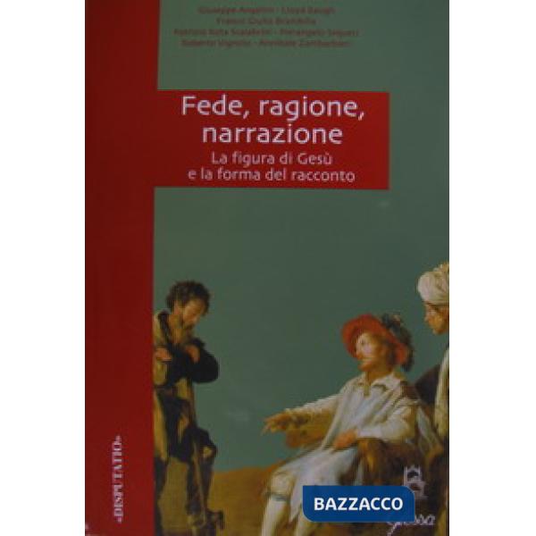 Fede, ragione, narrazione. Atti del Convegno di studio della F.T.I.S.