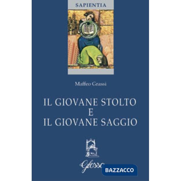 Giovane stolto e il giovane saggio (Il)