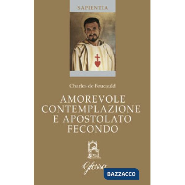 Amorevole contemplazione e apostolato fecondo. Testo francese a fronte