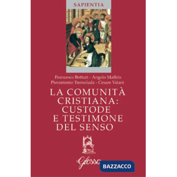 Comunità cristiana, custode e testimone del senso (La)