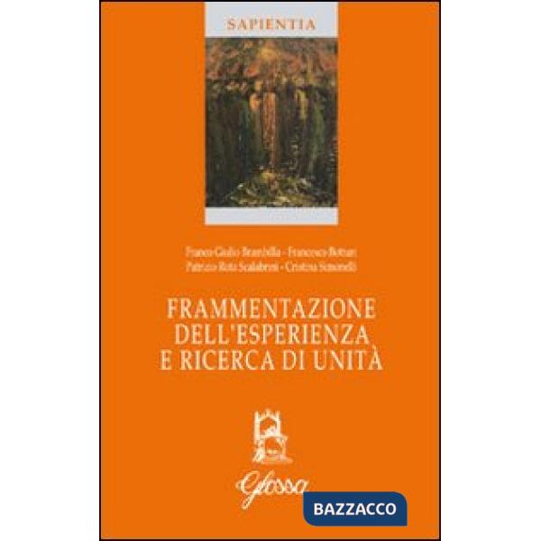 Frammentazione dell'esperienza e ricerca di unità