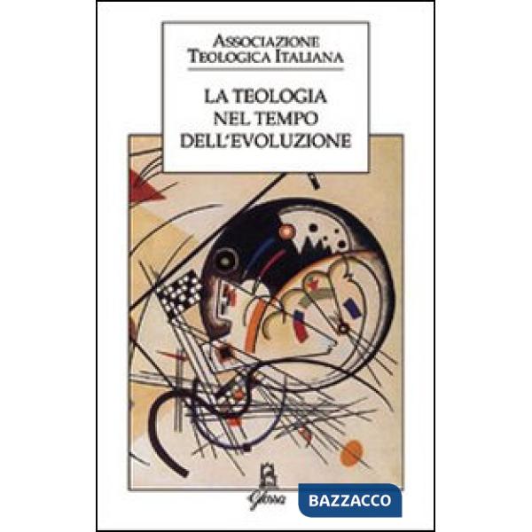 Teologia nel tempo dell'evoluzione (La)