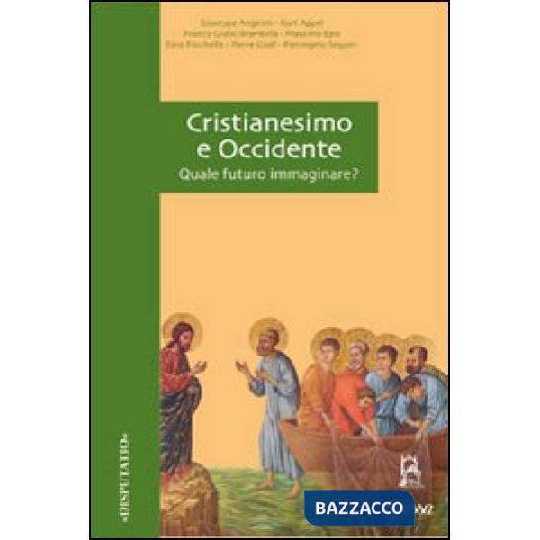 Cristianesimo e Occidente. Quale futuro immaginare?