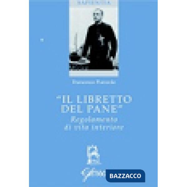 «Il libretto del pane». Regolamento di vita interiore