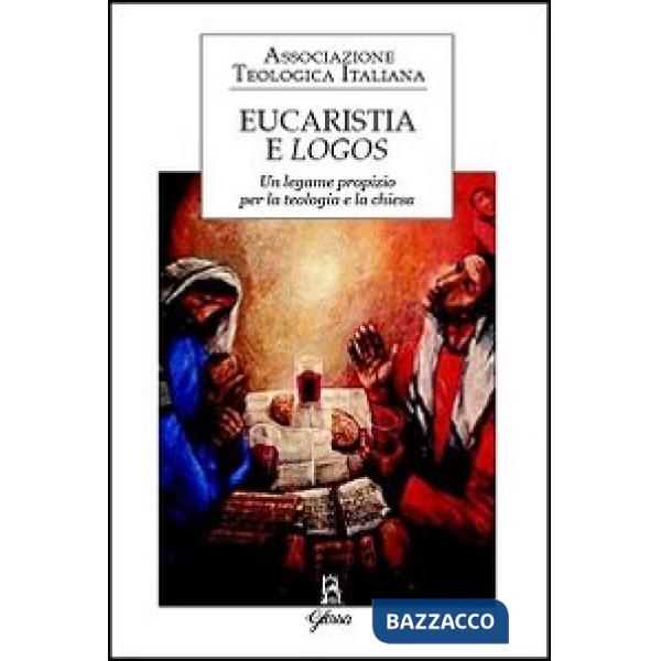 Eucaristia e logos. Un legame propizio per la teologia e la Chiesa