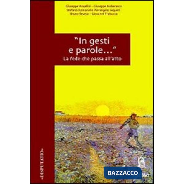 «In gesti e parole...». La fede che passa all'atto