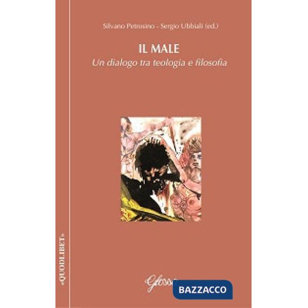 Male. Un dialogo tra teologia e filosofia (Il)