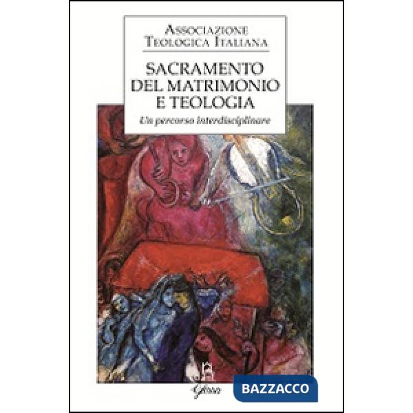 Sacramento del matrimonio e teologia. Un percorso interdisciplinare