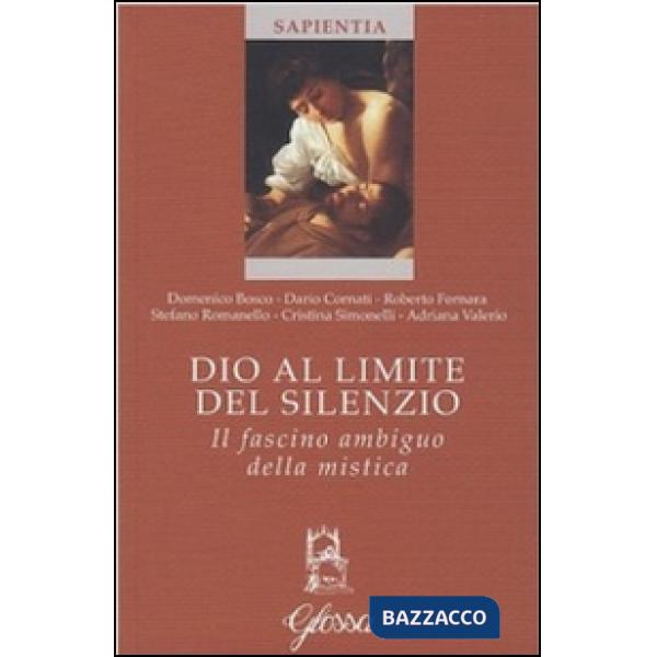 Dio al limite del silenzio. Il fascino ambiguo della mistica