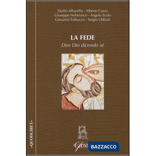 Fede. Dire Dio dicendo sé (La)