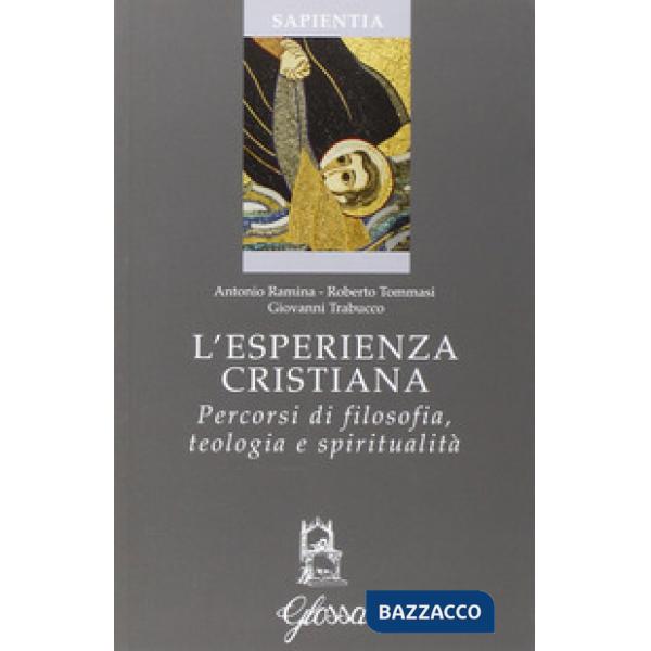 Esperienza cristiana. Percorsi di filosofia, teologia e spiritualità (L')