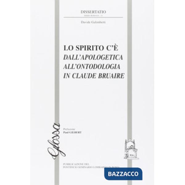 Spirito c'è. Dall'apologetica all'ontodologia in Claude Bruaire (Lo)