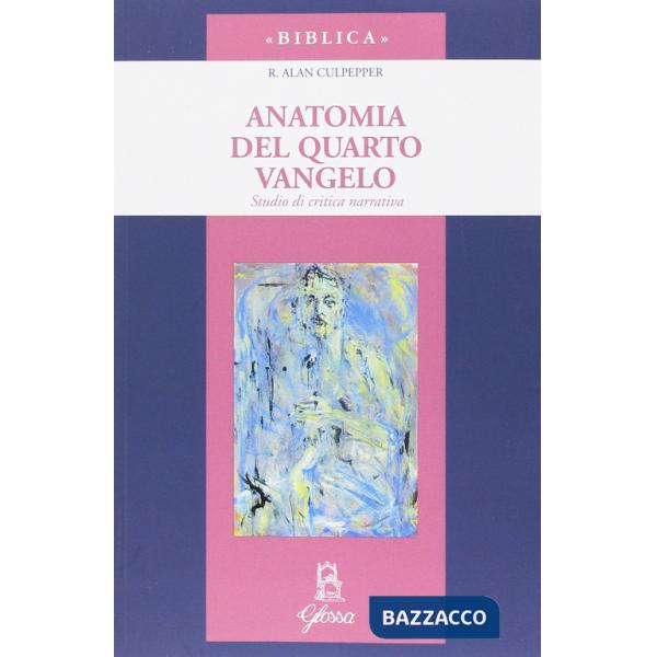 Anatomia del quarto vangelo. Studio di critica narrativa