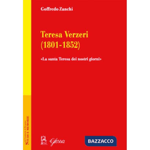 Teresa Verzeri (1801-1852). «La santa Teresa dei nostri giorni»