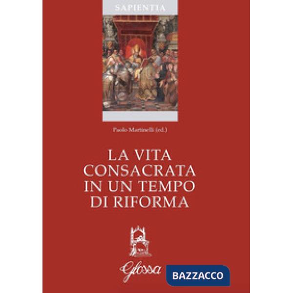 Vita consacrata in tempo di riforma (La)