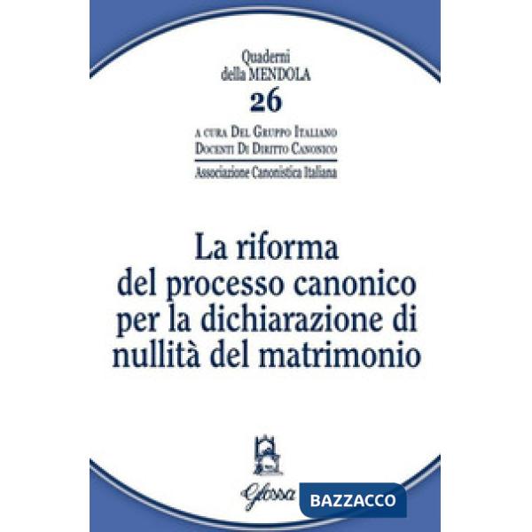 Riforma del processo canonico per la dichiarazione di nullità del matrimonio (La)