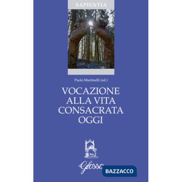 Vocazione alla vita consacrata oggi. Teologia, spiritualità, pastorale
