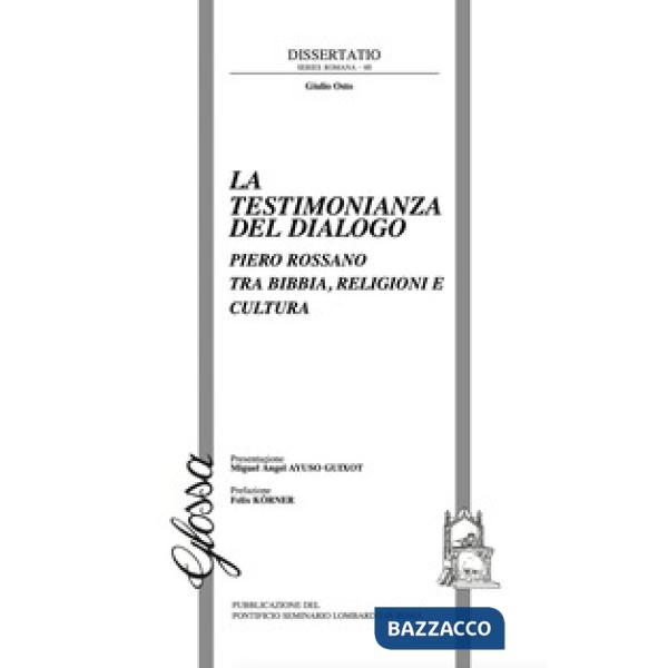 Testimonianza del dialogo. Piero Rossano tra Bibbia, religioni e cultura (La)