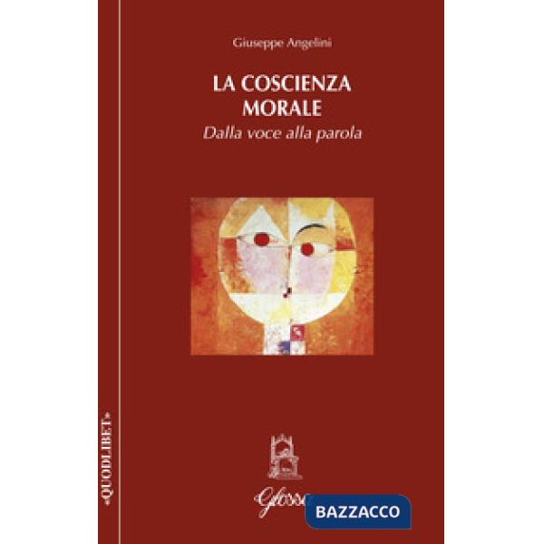 Coscienza morale. Dalla voce alla parola (La)