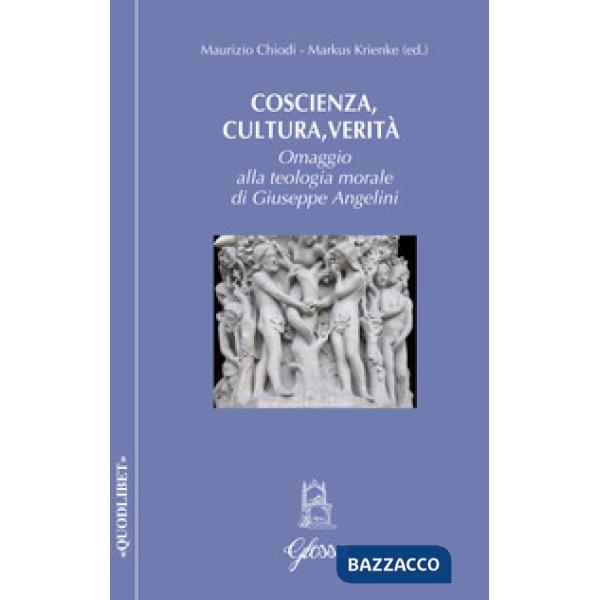 Coscienza, cultura, verità. Omaggio alla teologia morale di Giuseppe Angelini