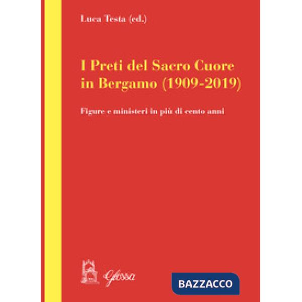 Preti del Sacro Cuore in Bergamo (1909-2019). Figure e ministeri in più di cento anni (I)
