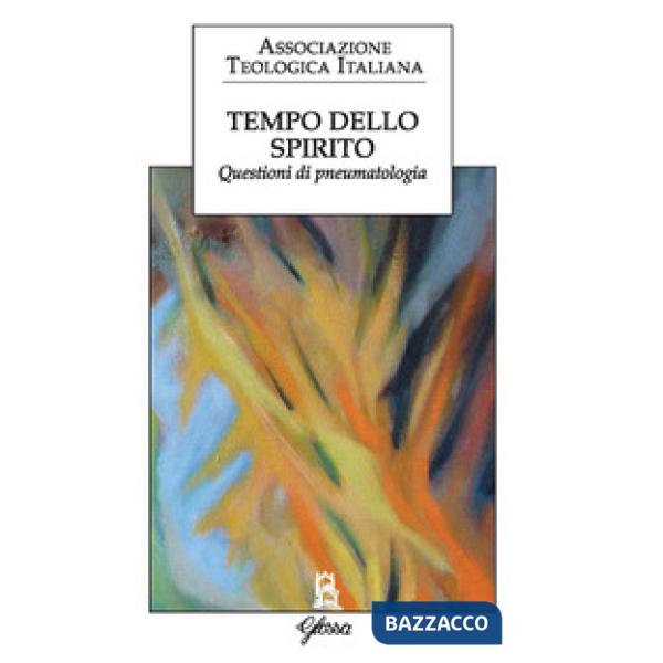 Tempo dello Spirito. Questioni di pneumatologia