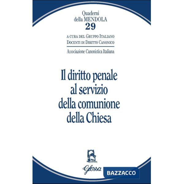 Diritto penale al servizio della comunione della Chiesa (Il)