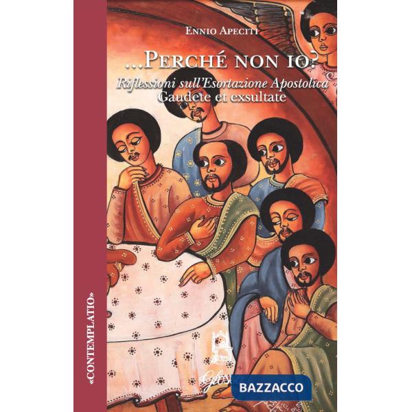 Perché non io. Riflessioni sull'esortazione apostolica Gaudete et exsultate