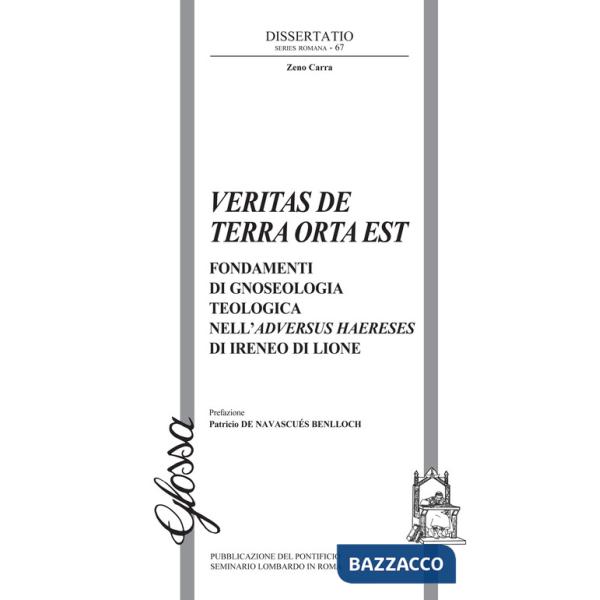 Veritas de terra orta est. Fondamenti di gnoseologia teologica dell'Adversus haereses di Ireneo di Lione