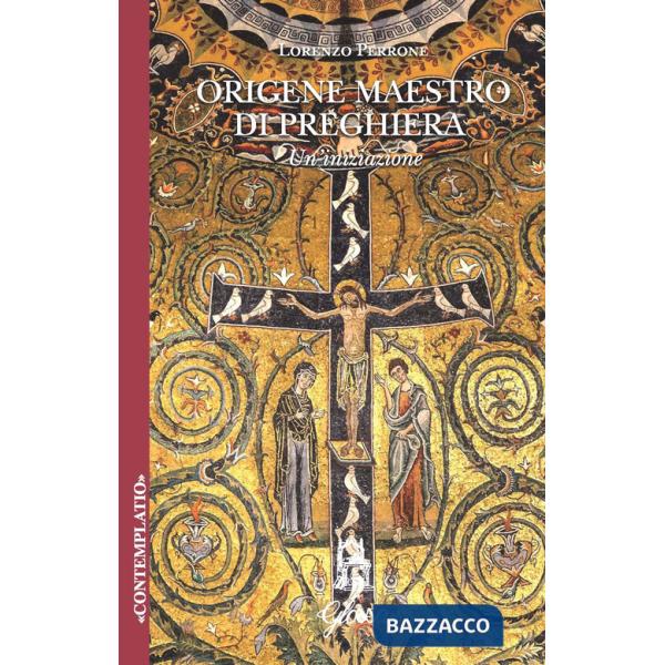 Origene. Maestro di preghiera. Un'iniziazione