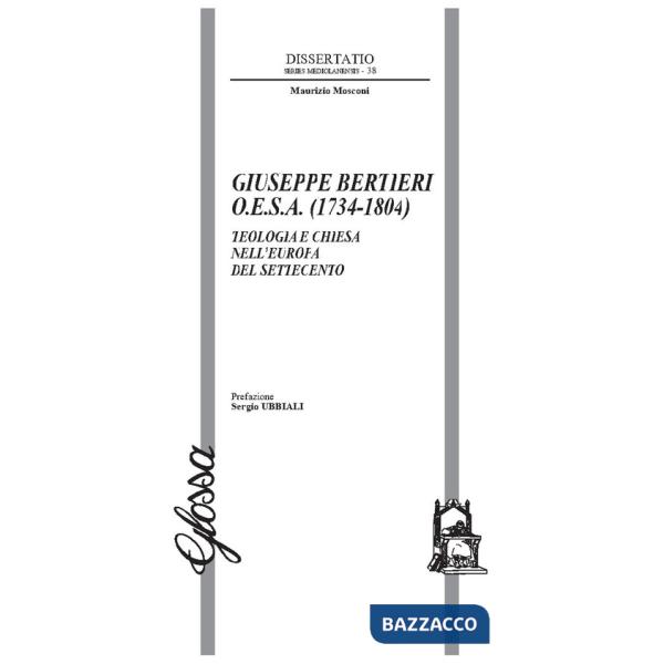 Giuseppe Bertieri O.E.S.A. (1734-1804). Teologia e Chiesa nell'Europa del Settecento