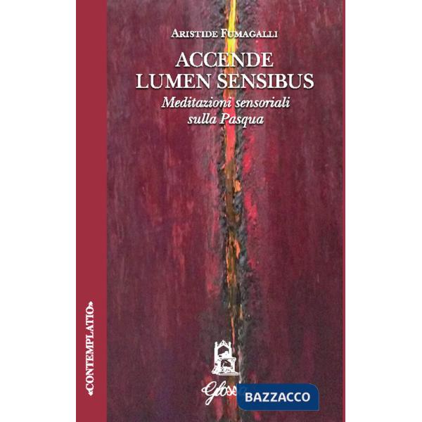 Accende lumen sensibus. Meditazioni sensoriali sulla Pasqua