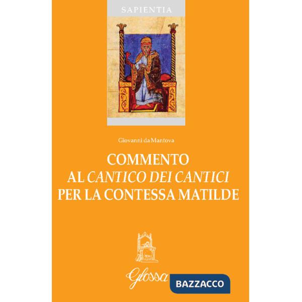 Commento al «Cantico dei Cantici» per la contessa Matilde