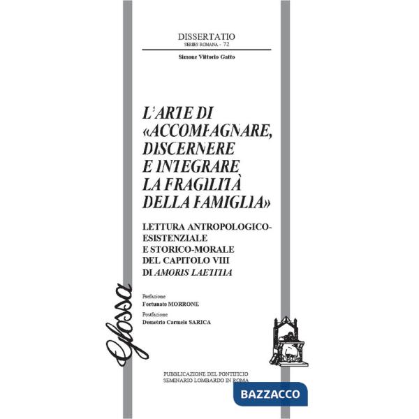 Arte di «accompagnare, discernere e integrare la fragilità della famiglia». Lettura antropologico-esistenziale e storico-morale 