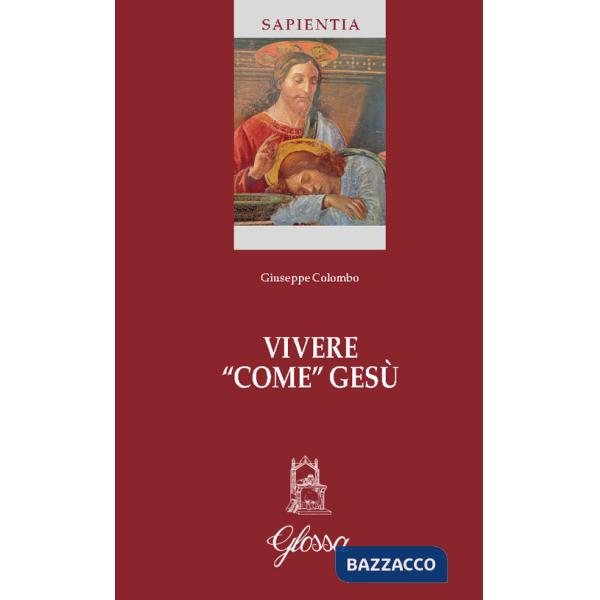 Vivere «come» Gesù