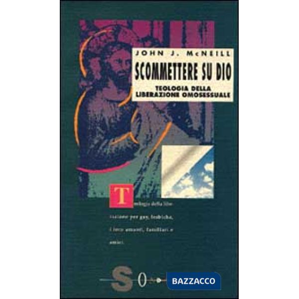 Scommettere su Dio. Teologia della liberazione omosessuale