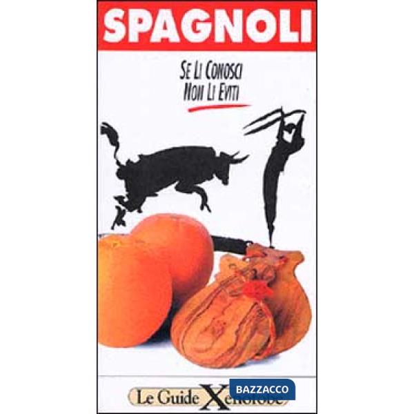 Spagnoli. Se li conosci non li eviti