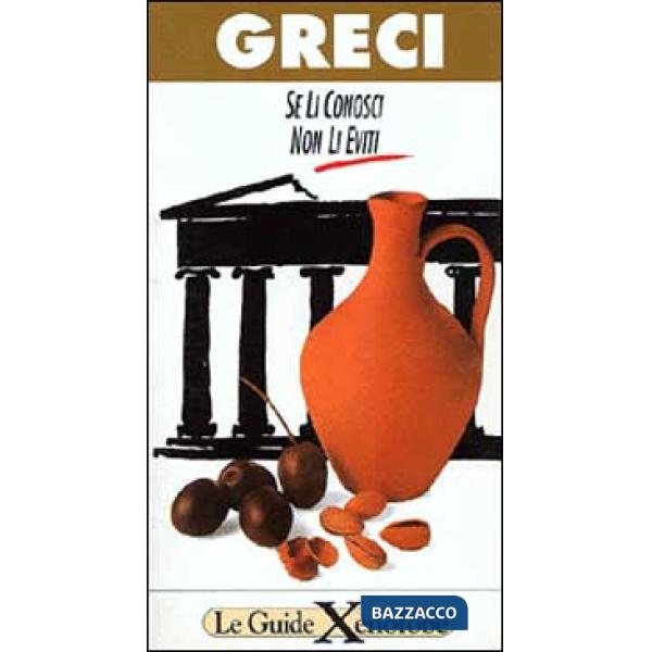 Greci. Se li conosci non li eviti
