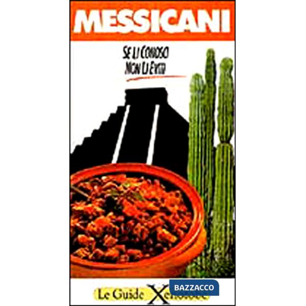 Messicani. Se li conosci non li eviti