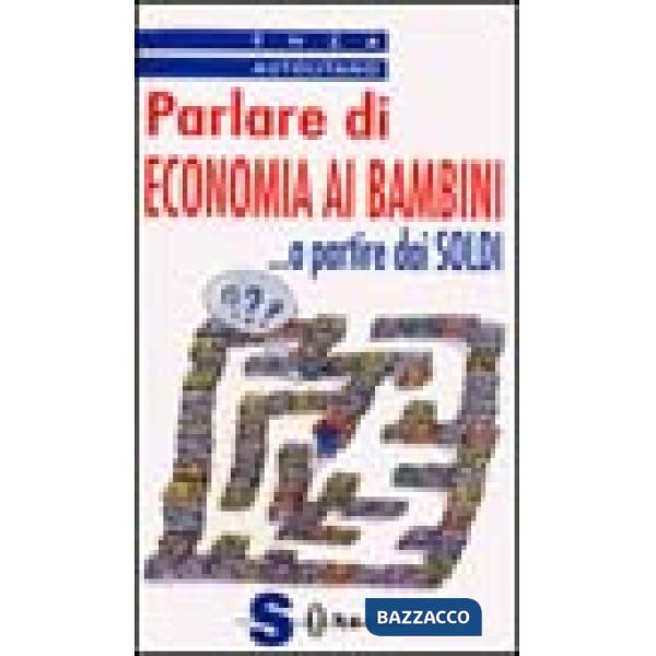 Parlare di economia ai bambini... A partire dai soldi