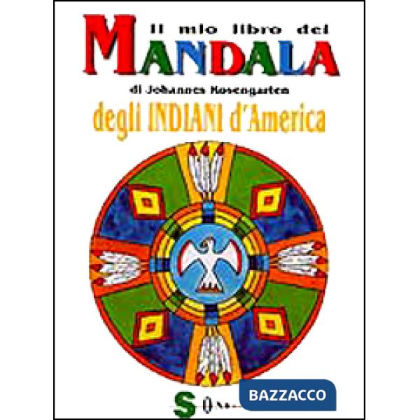 Mio libro dei mandala degli indiani d'America (Il)