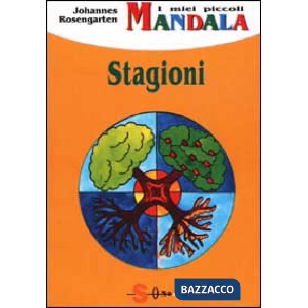 Miei piccoli mandala. Stagioni (I)