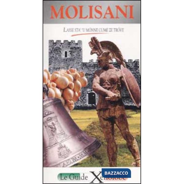 Molisani. Lasse sta' 'u mónne cume ze tróve