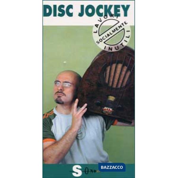 Disc Jockey. (Non) lavorare a ritmo di musica