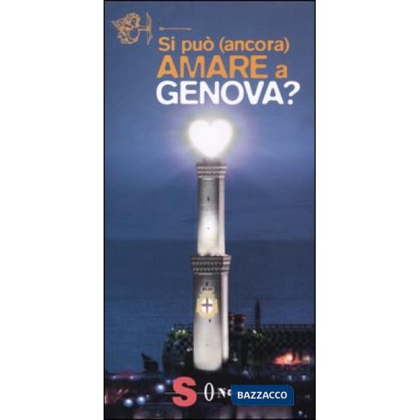 Si può (ancora) amare a Genova?
