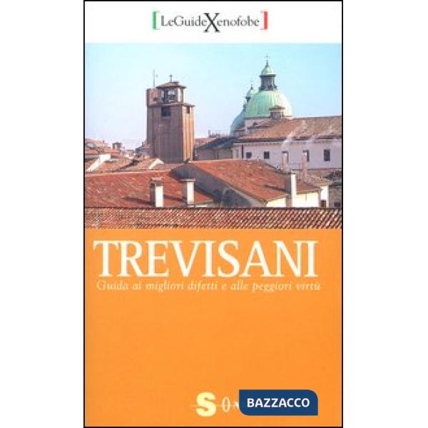 Trevisani. Guida ai migliori difetti e alle peggiori virtù