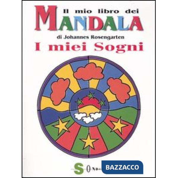 Mio libro dei mandala. I miei sogni (Il)