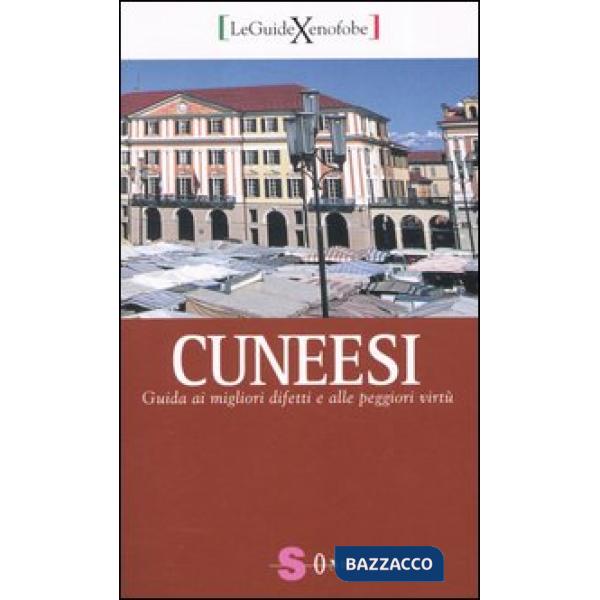 Cuneesi. Guida ai migliori difetti e alle peggiori virtù